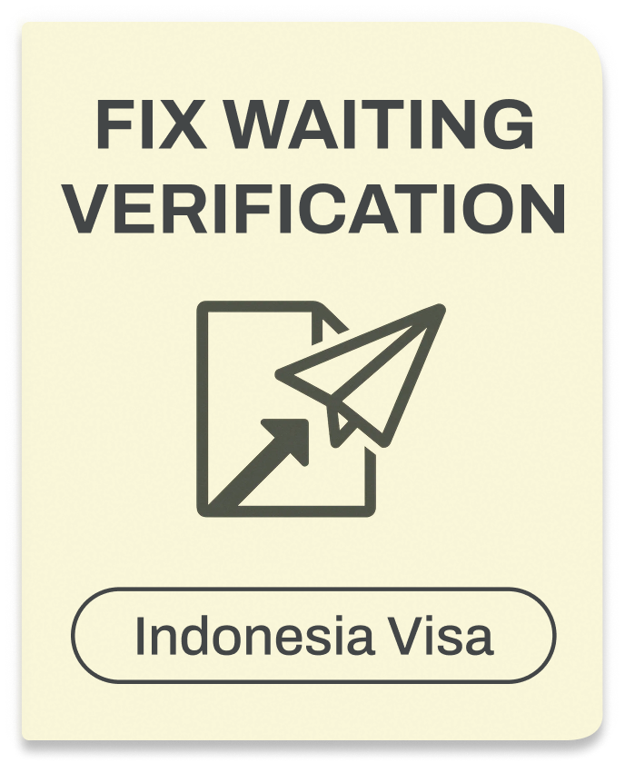 Fix Waiting Verification Indonesia Visa